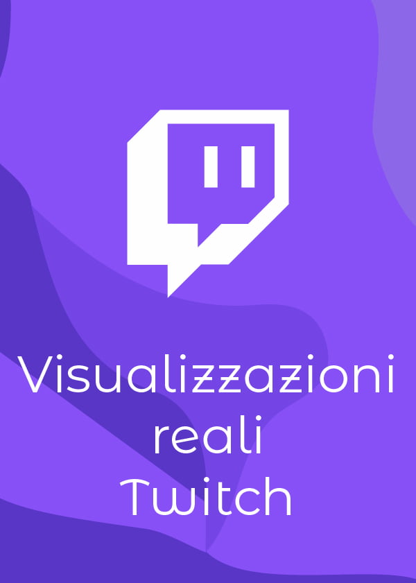 Comprare Visualizzazioni reali Twitch